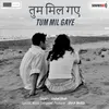 About Tum Mil Gaye Song